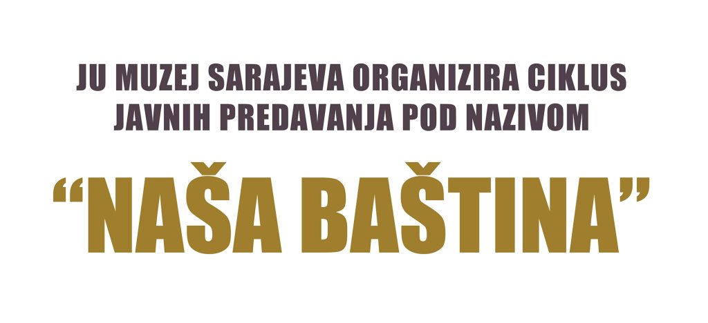 Poziv na javno predavanje iz ciklusa „Naša baština“