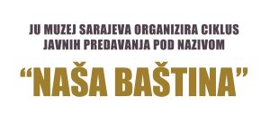 Poziv na javno predavanje iz ciklusa „Naša baština“