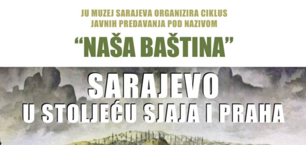 Predavanje Sarajevo u stoljeću sjaja i praha