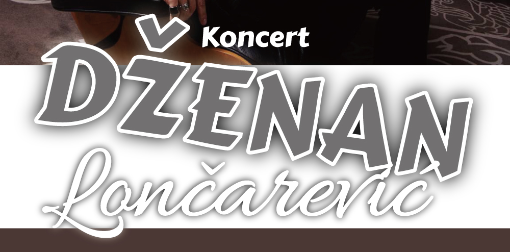 Koncert Dženana Lončarevića u Mostaru